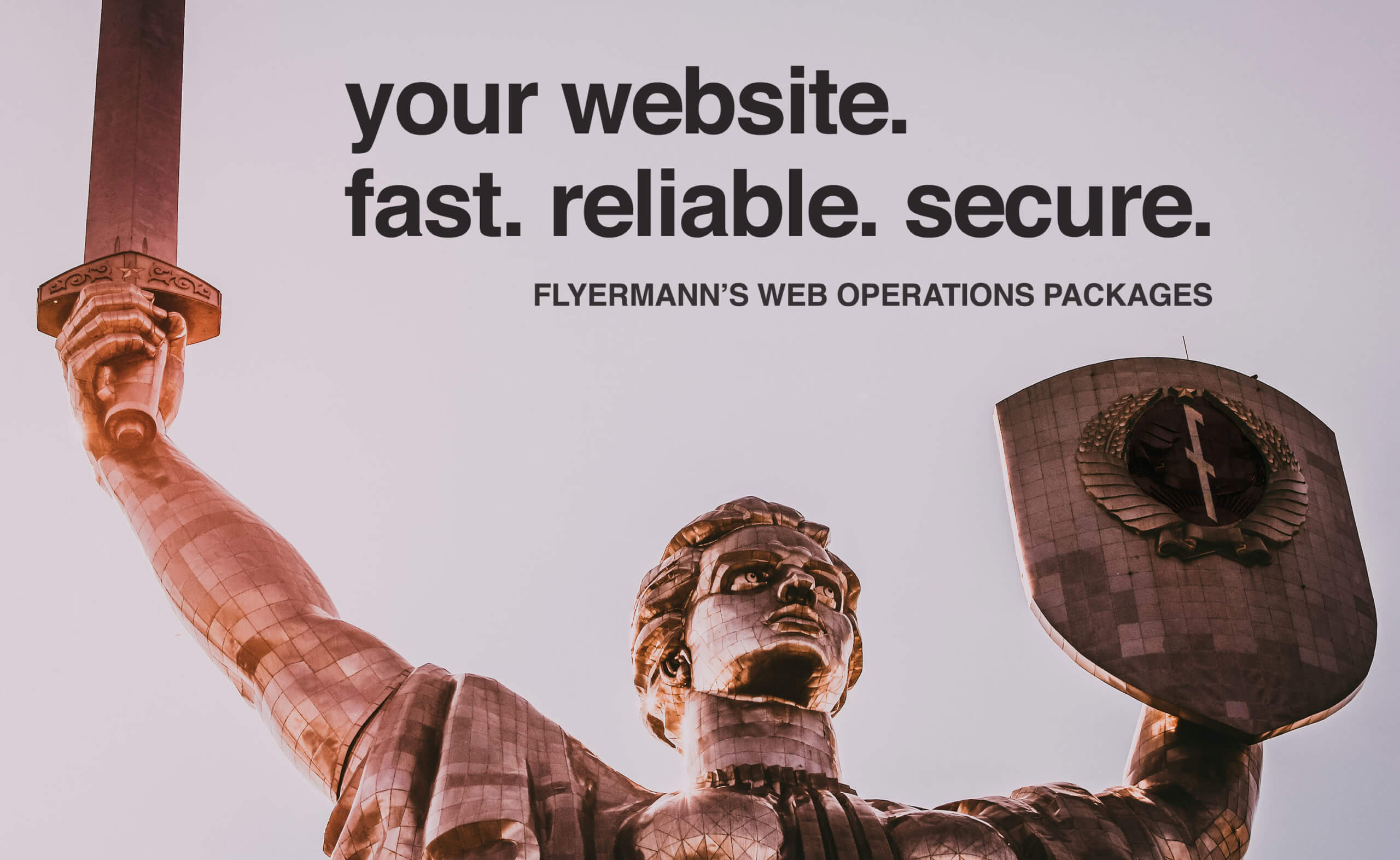 Your website, fast, reliable, secure.